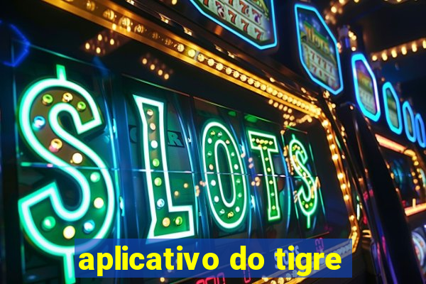 aplicativo do tigre